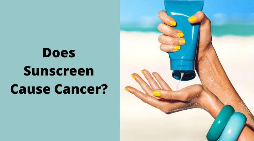 Does Sunscreen Cause Cancer_